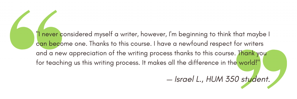 "I never considered myself a writer, however, I'm beginning to think that maybe I can become one. Thanks to this course. I have a newfound respect for writers and a new appreciation of the writing process thanks to this course. Thank you for teaching us this writing process. It makes all the difference in the world!"