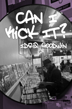 Book cover - Can I kick It by Idris Goodwin