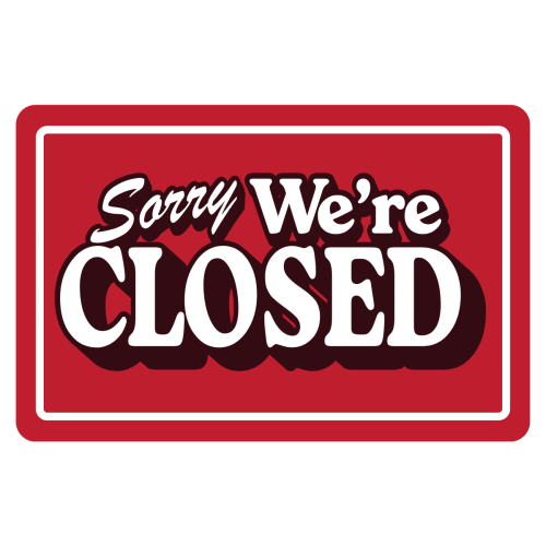 Red rectangular sign with the text "Sorry We're CLOSED" in large white letters outlined in black, inside a red frame with a white border.