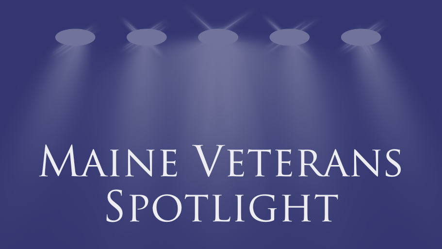 "Maine Veterans Spotlight"