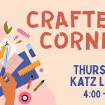 Crafter's Corner. Every Thursday at Katz Library, 4:00 - 5:00
